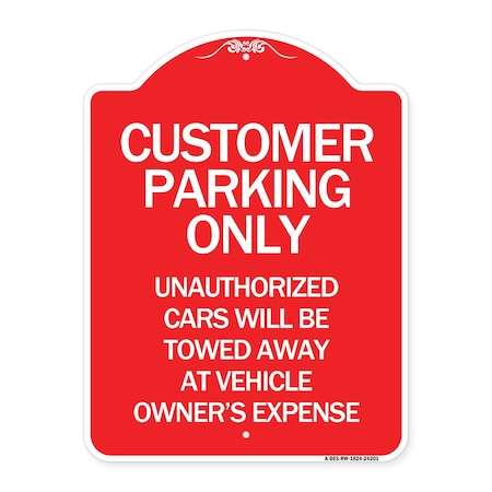 Customer Parking Unauthorized Cars Will Be Towed Away At Owners Expense, Red & White Aluminum Sign